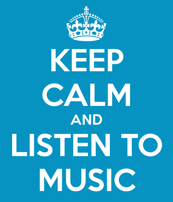 keep calm and listen to music